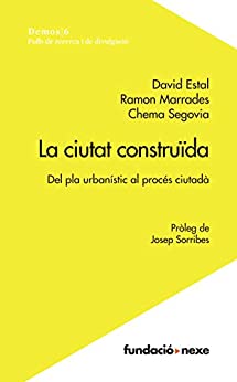 La ciutat construïda: Del pla urbanístic al procés ciutadà (Demos Book 6) (Catalan Edition)