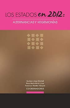 Los estados en 2012: Alternancias y hegemonías.