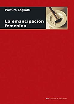 La emancipación femenina (Cuestiones de Antagonismo nº 112)