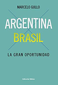 Argentina-Brasil: La gran oportunidad
