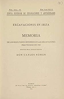 Excavaciones en Ibiza: Memoria de las Excavaciones Practicadas en 1923