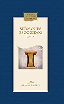 Sermones escogidos: Tomo 1 (Biblioteca del Hogar Cristiano)