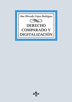 Derecho comparado y digitalización (Derecho – Biblioteca Universitaria de Editorial Tecnos)