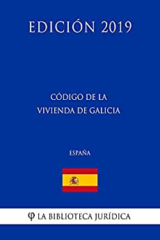 Código de la Vivienda de Galicia (España) (Edición 2019)