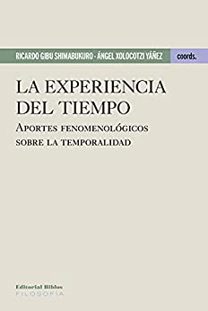La experiencia del tiempo: Aportes fenomenológicos sobre la temporalidad (Filosofía)