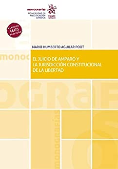Juicio de amparo y la jurisdicción constitucional de la libertad (Monografías)