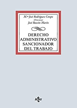 Derecho Administrativo Sancionador del Trabajo: Recursos teórico-prácticos para la adquisición de competencias profesionales (Derecho - Biblioteca Universitaria de Editorial Tecnos)