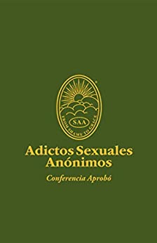 Adictos Sexuales Anónimos: 3ª Edición Conferencia Aprobó
