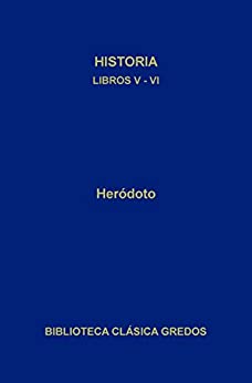 Historia. Libros V-VI (Biblioteca Clásica Gredos nº 39)