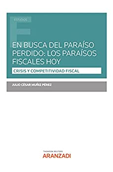 En busca del paraíso perdido: Los paraísos fiscales hoy (Estudios)