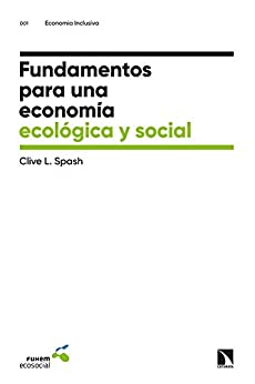 Fundamentos para una economía ecológica y social (Economía inclusiva nº 1)