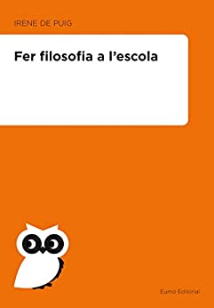 Fer filosofia a l’escola (Did. Eixos) (Catalan Edition)