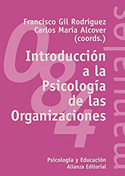 Introducción a la Psicología de las Organizaciones (El libro universitario – Manuales nº 84)