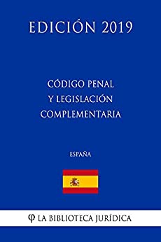 Código Penal y legislación complementaria (España) (Edición 2019)