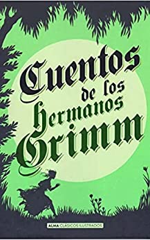 Cuentos de los Hermanos Grimm : libro completo