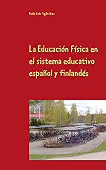 La Educación Física en el sistema educativo español y finlandés: Efectos de un programa de entrenamiento de ocho semanas
