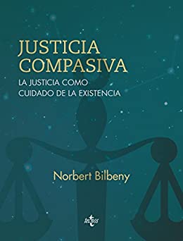 Justicia compasiva: La justicia como cuidado de la existencia (Ventana Abierta)