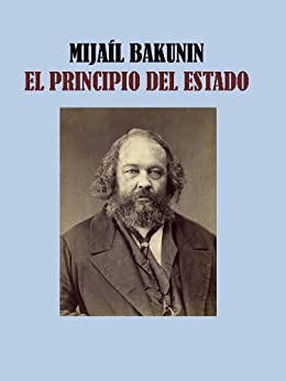 EL PRINCIPIO DEL ESTADO – MIJAIL BAKUNIN