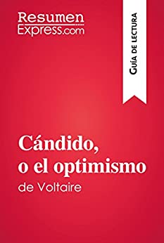 Cándido, o el optimismo de Voltaire (Guía de lectura): Resumen y análisis completo