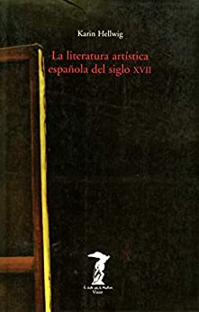 La literatura artística española del siglo XVII (La balsa de la Medusa nº 102)