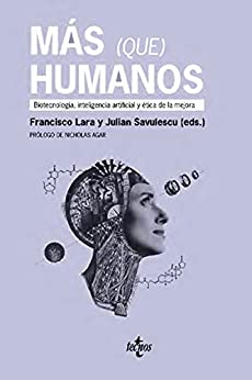 Más (que) humanos: Biotecnología, inteligencia artificial y ética de la mejora (Ventana Abierta)
