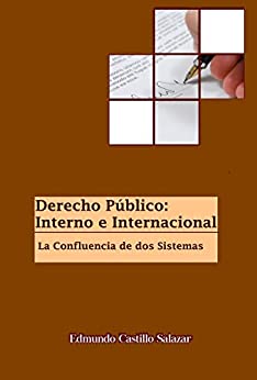 Derecho Público: Interno e Internacional: La Confluencia de dos Sistemas