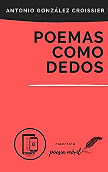 Poemas como dedos (Colección Poesía Móvil nº 26)