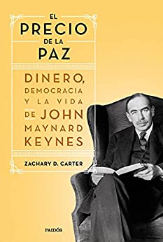 El precio de la paz: Dinero, democracia y la vida de John Maynard Keynes (Contextos)