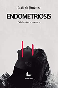 Endometriosis: Del silencio a la esperanza