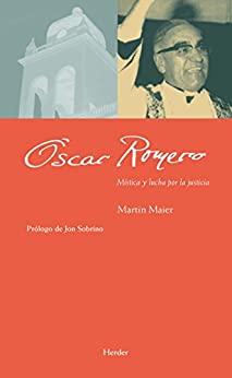 Óscar Romero: Mística y lucha por la justicia (Maestros espirituales)