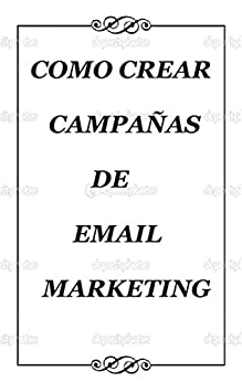 COMO CREAR CAMPAÑAS DE EMAIL MARKETING