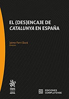 El (Des)encaje de Cataluña en España (Ciencia Politica)