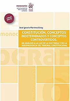 Constitución,Conceptos Indeterminados y Conceptos Controvertidos (Monografías)