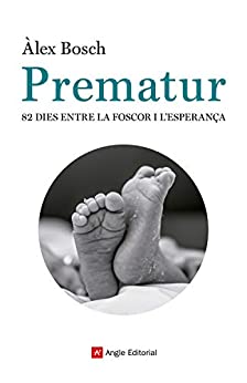 Prematur: 82 dies entre la foscor i l’esperança (Inspira Book 81) (Catalan Edition)