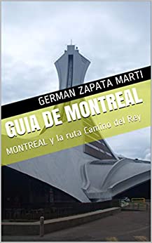 GUIA DE MONTREAL : MONTREAL y la ruta Camino del Rey (M0101)