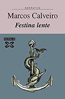 Festina lente (EDICIÓN LITERARIA – NARRATIVA E-book) (Galician Edition)
