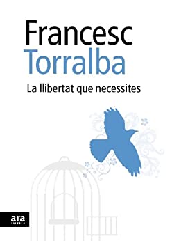 La llibertat que necesites (Sèrie A Book 98) (Catalan Edition)