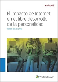 El impacto de Internet en el libre desarrollo de la personalidad