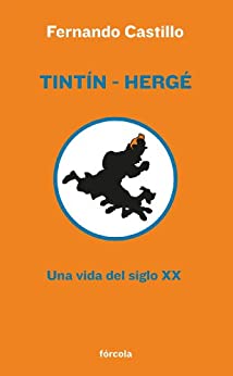 Tintín-Hergé: Una vida del siglo XX
