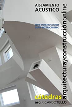 Aislamiento acústico (Cátedras Arquitectura y Construcción online. Serie Construcciones y Serie Interiorismo nº 31)