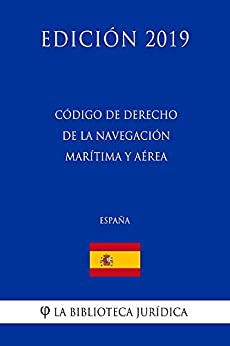 Código de Derecho de la Navegación Marítima y Aérea (España) (Edición 2019)