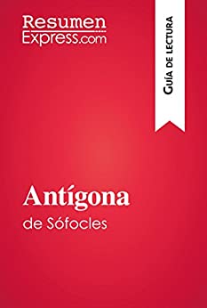 Antígona de Sófocles (Guía de lectura): Resumen y análisis completo