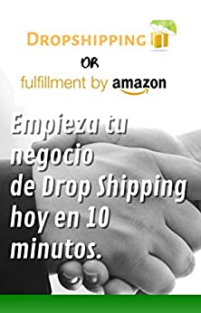 Empieza tu negocio de Drop Shipping hoy en 10 minutos.