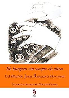 Els burgesos són sempre els altres: Del Diari de Jules Renard (1887-1910) (L'illa Roja Book 5) (Catalan Edition)