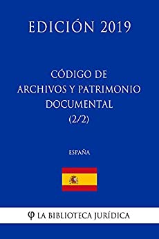 Código de Archivos y Patrimonio Documental (2/2) (España) (Edición 2019)