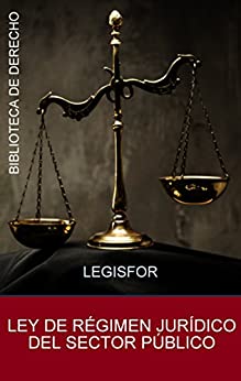 Ley de Régimen Jurídico del Sector Público: edición septiembre 2020. Ley 40/2015. Con índice sistemático