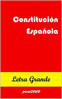 CONSTITUCIÓN ESPAÑOLA: EDICIÓN DE LETRA GRANDE