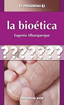 La bioética (25 preguntas nº 7)