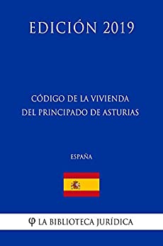 Código de la Vivienda del Principado de Asturias (España) (Edición 2019)