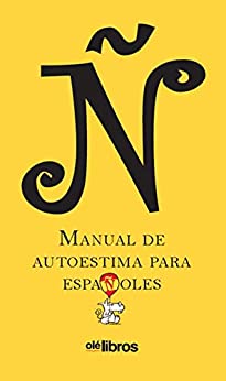 Ñ, manual de autoestima para españoles